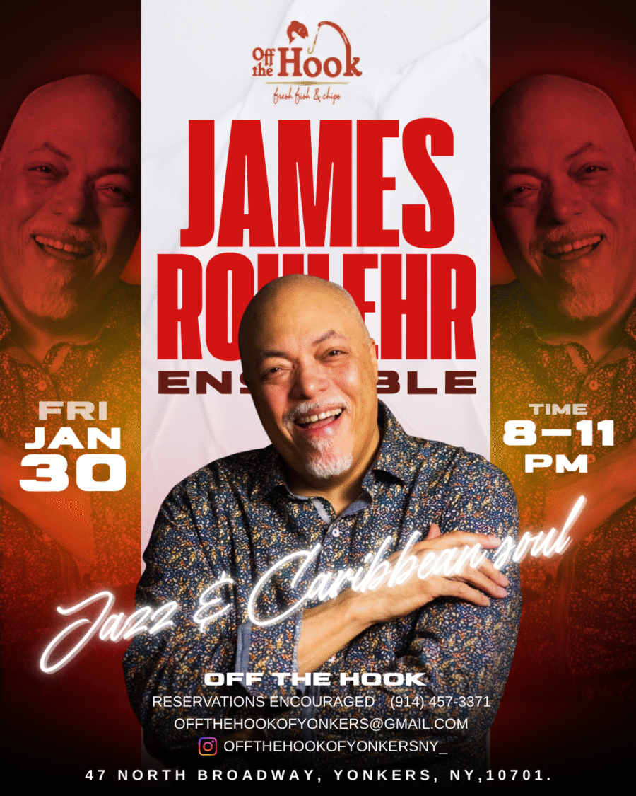 James Rohleir Ensemble Jan 30th Jazz & Cribbean Soul @Off The Hook Of Yonkers